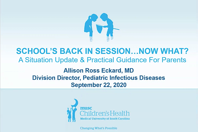 Title card for presentation that reads "Schoo's Back in Session...Now What? A Situation Update & Practical Guidance For Parents Allison Ross Eckard, M.D. Division Director, Pediatric Infectious Diseases September 22, 2020