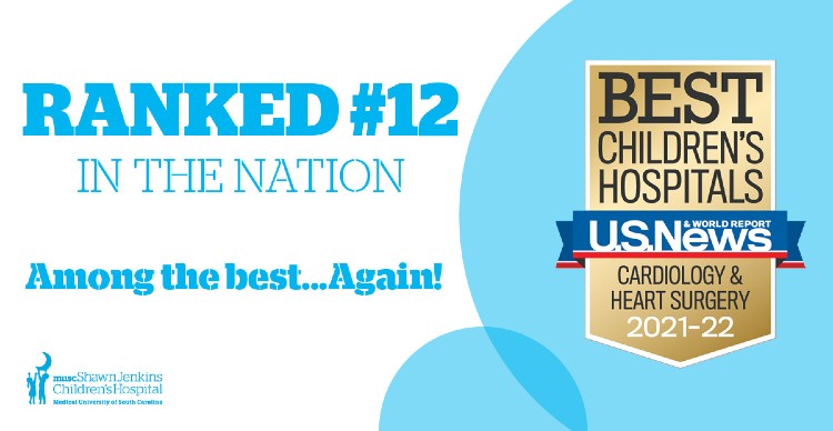 MUSC Shawn Jenkins Children's Hospital ranked #12 in the nation for Cardiology & Heart Surgery (21-22)